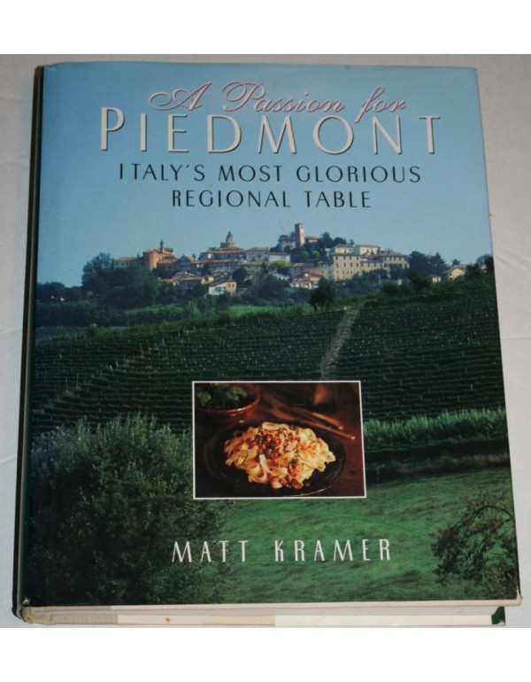 A Passion for Piedmont: Italy's Most Glorious Regi...