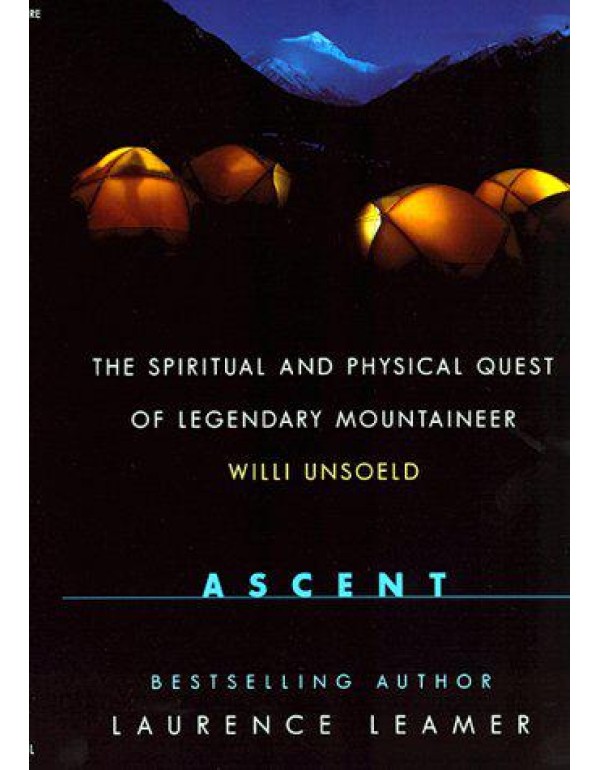 Ascent: The Spiritual And Physical Quest Of Legend...