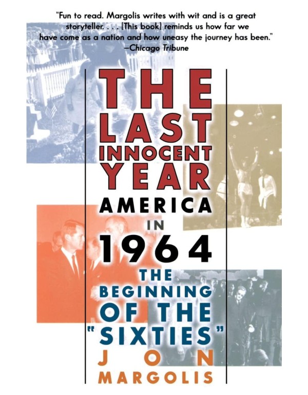 The Last Innocent Year: America in 1964- The Begin...