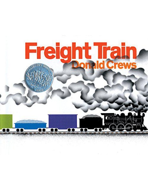 Freight Train: A Caldecott Honor Award Winner