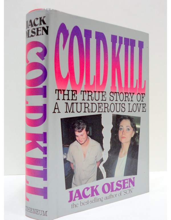 Cold Kill: The True Story of a Murderous Love