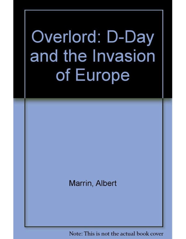 Overlord: D-Day and the Invasion of Europe