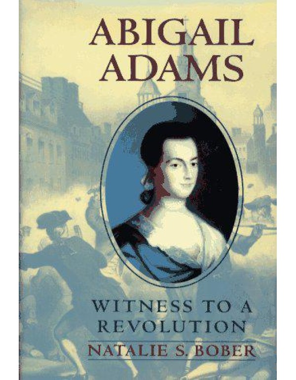 Abigail Adams: Witness to a Revolution