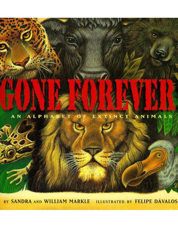 Gone Forever: An Alphabet Of Extinct Animals