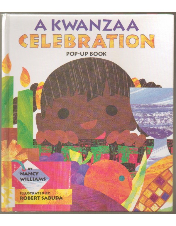 A Kwanzaa Celebration Pop-Up Book : CELEBRATING TH...