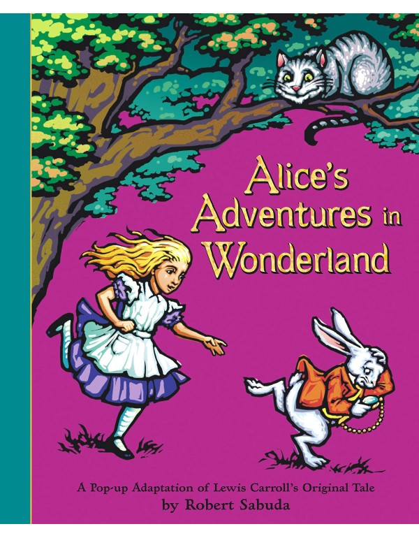 Alice's Adventures in Wonderland: A Pop-up Adaptat...