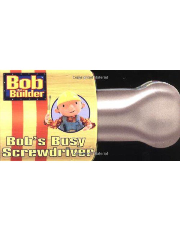 Bob's Busy Screwdriver (Bob the Builder)