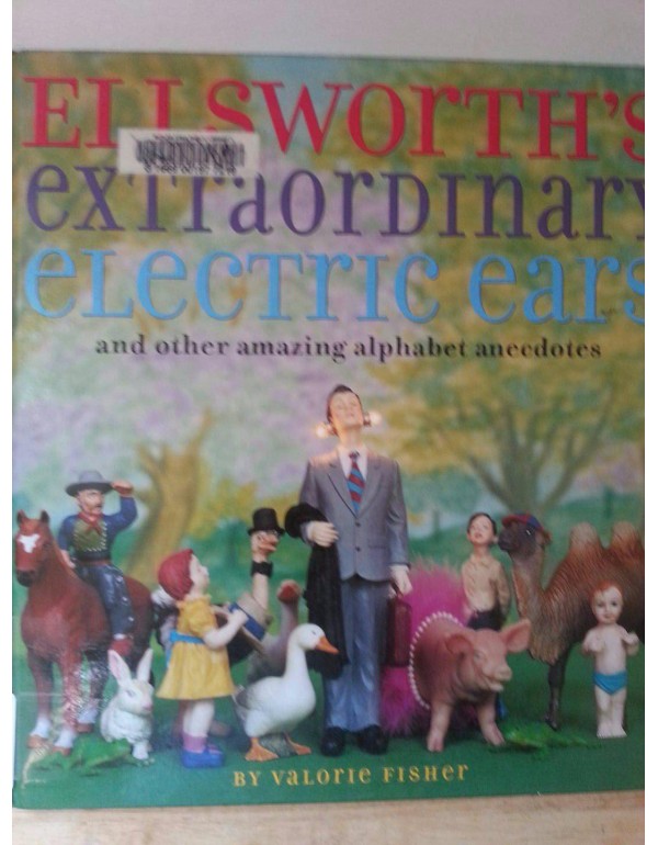 Ellsworth's Extraordinary Electric Ears and Other ...