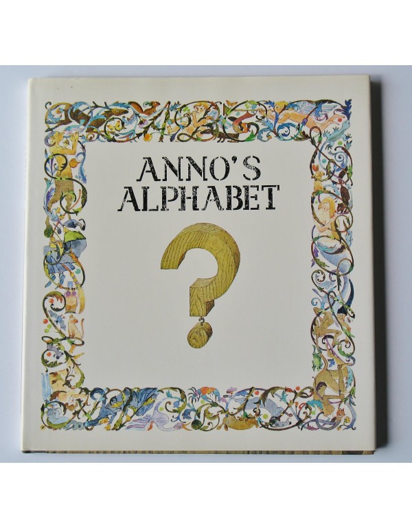 Anno's Alphabet: An Adventure in Imagination