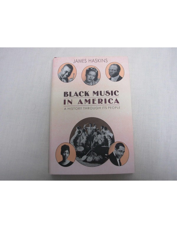 Black Music in America: A History Through Its Peop...