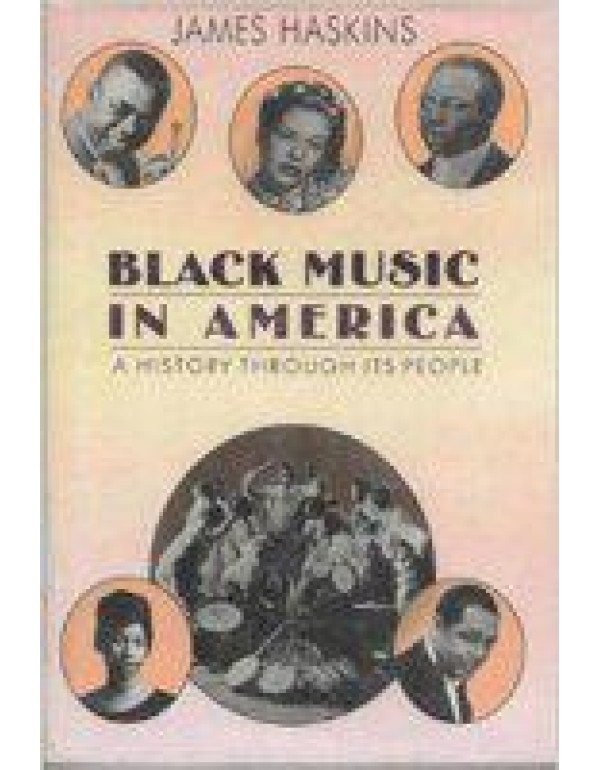 Black Music in America: A History Through Its Peop...