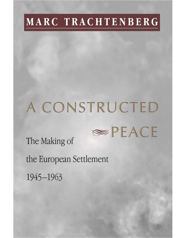 A Constructed Peace: The Making of the European Se...