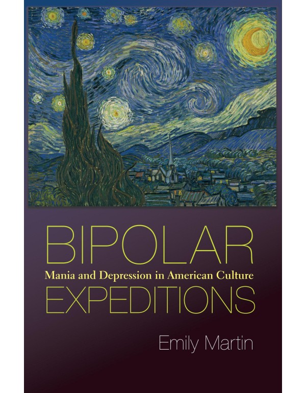 Bipolar Expeditions: Mania and Depression in Ameri...