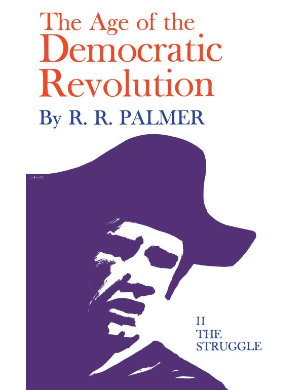 Age of the Democratic Revolution: The Struggle, Vo...