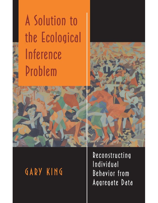 A Solution to the Ecological Inference Problem