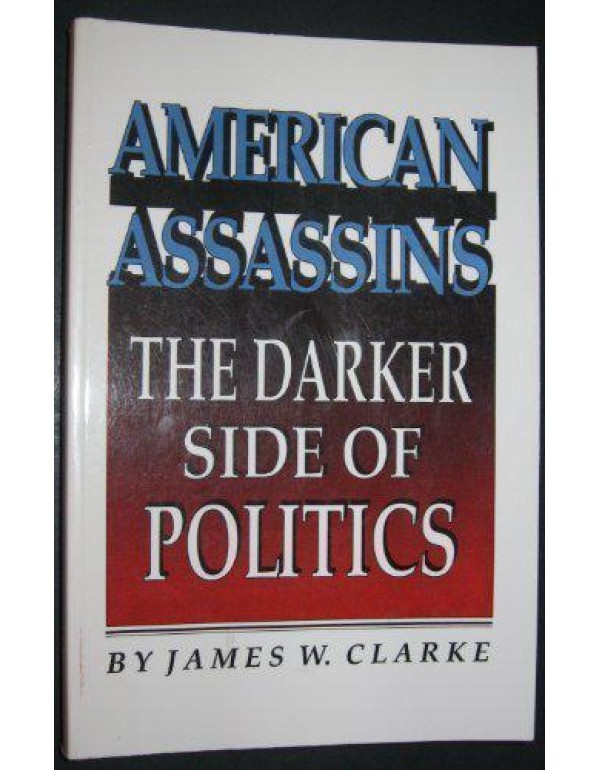 American Assassins: The Darker Side of Politics