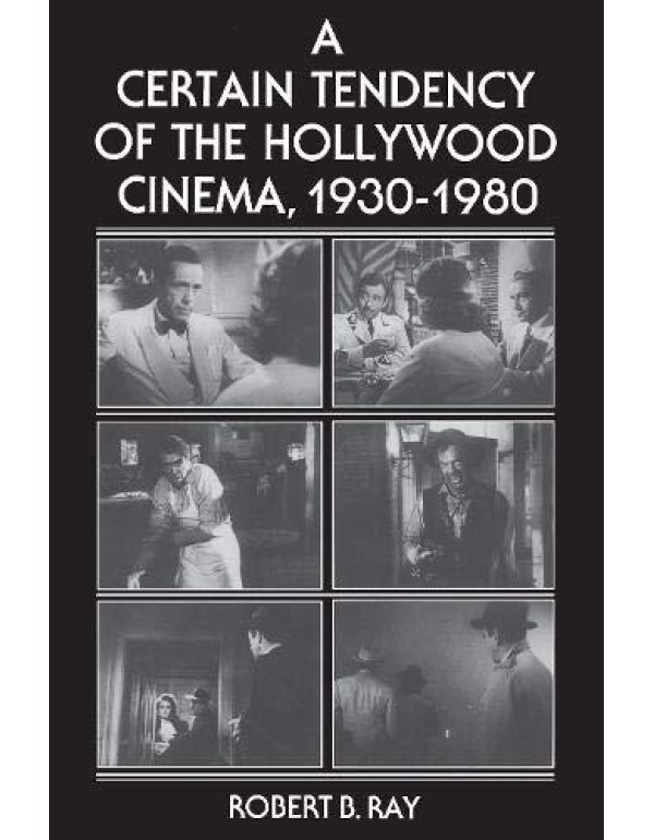 A Certain Tendency of the Hollywood Cinema, 1930-1...