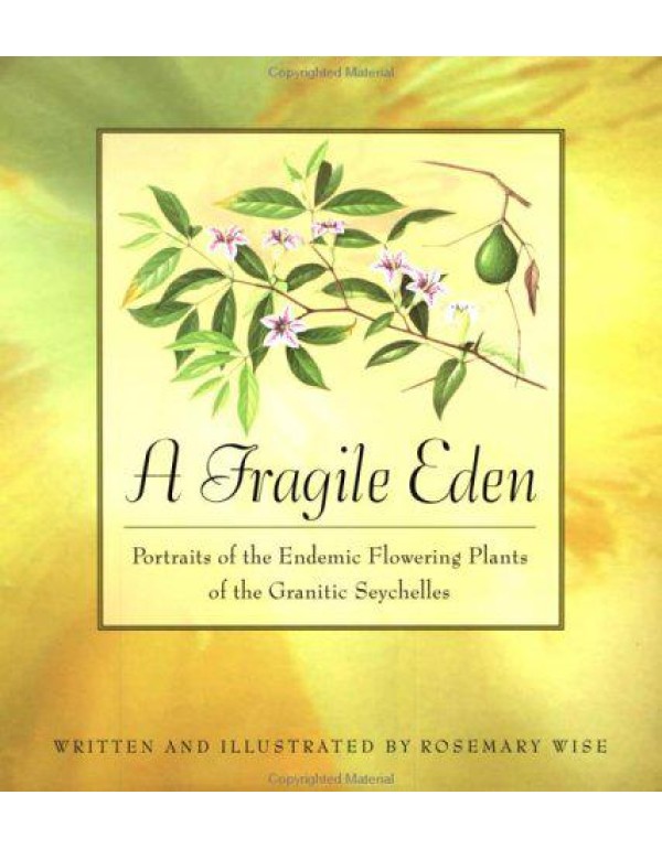 A Fragile Eden: Portraits of the Endemic Flowering...