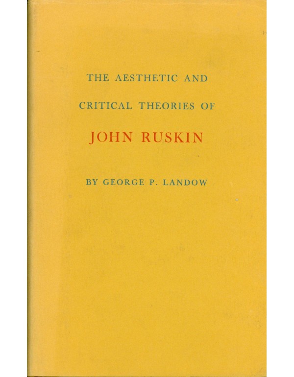 Aesthetic and Critical Theory of John Ruskin (Prin...