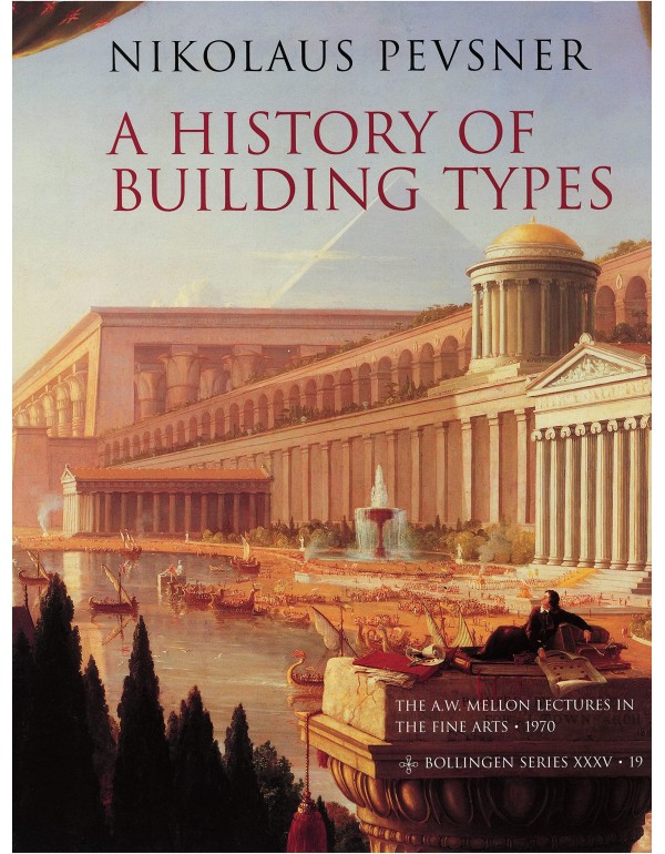 A History of Building Types (The A. W. Mellon Lect...