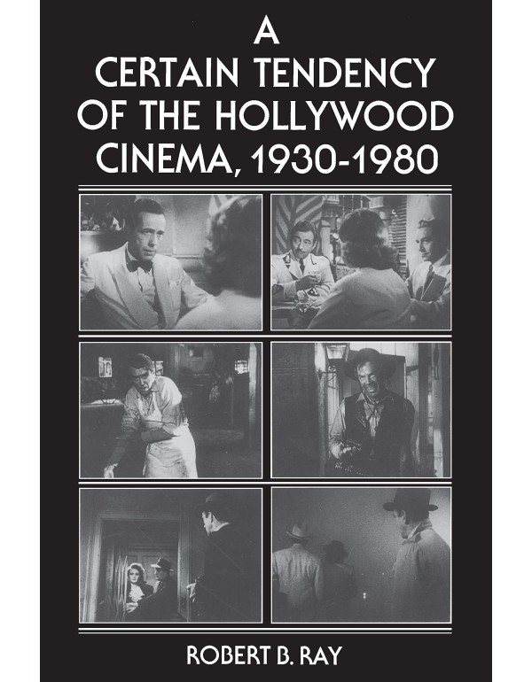 A Certain Tendency of the Hollywood Cinema, 1930-1...