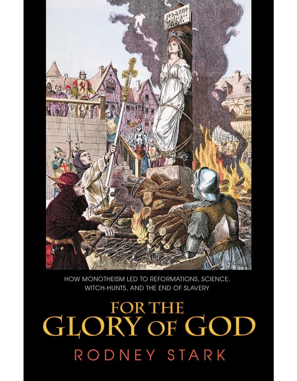 For the Glory of God: How Monotheism Led to Reform...