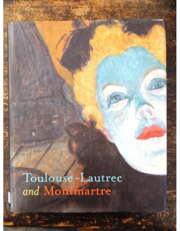 Toulouse-Lautrec and Montmartre