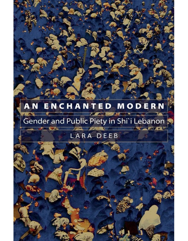 An Enchanted Modern: Gender and Public Piety in Sh...