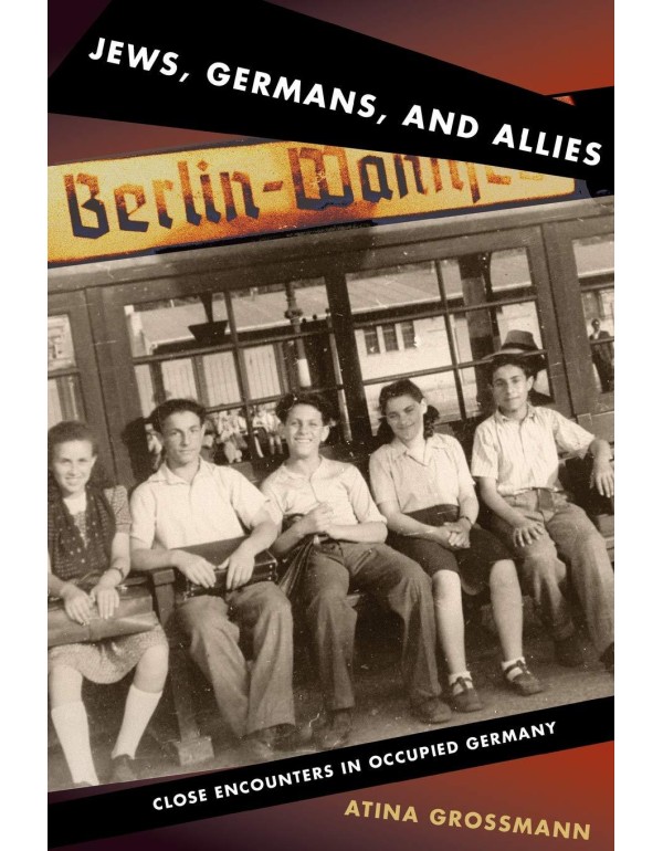 Jews, Germans, and Allies: Close Encounters in Occ...