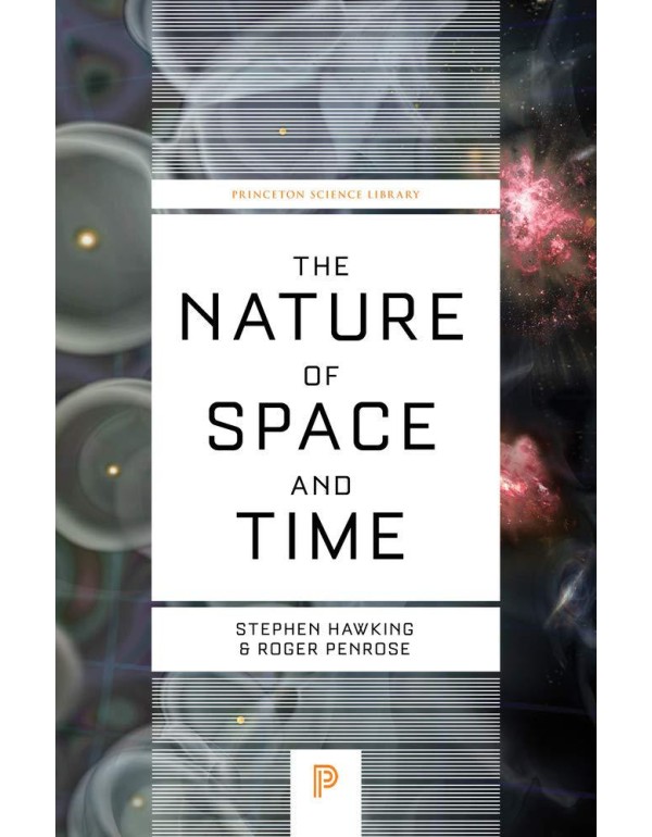 The Nature of Space and Time (Princeton Science Li...