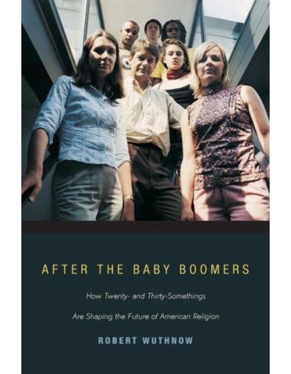 After the Baby Boomers: How Twenty- and Thirty-Som...