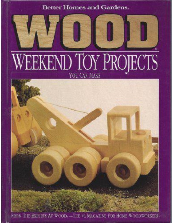 Better Homes and Gardens Wood Weekend Toy Projects...