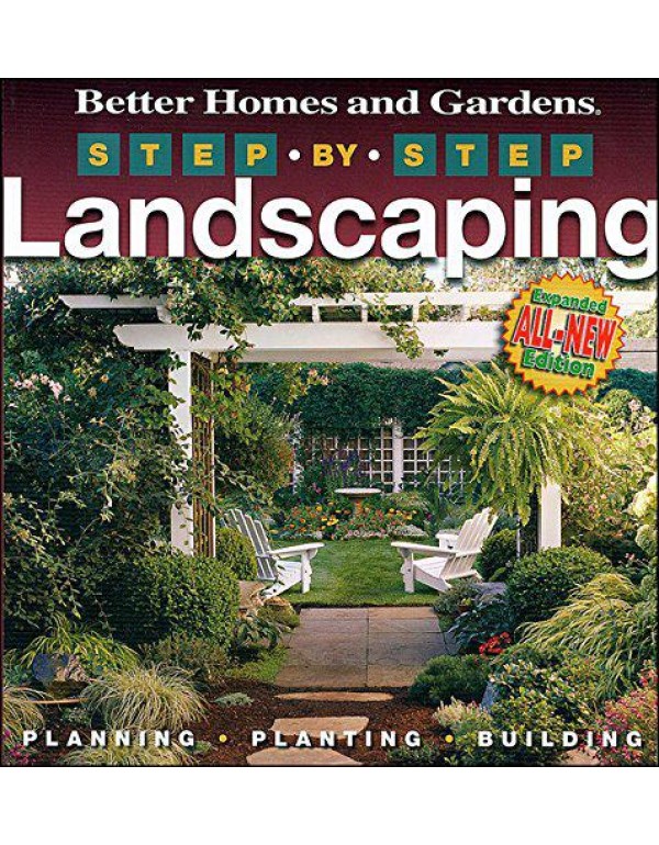 Step-by-Step Landscaping (2nd Edition) (Better Hom...