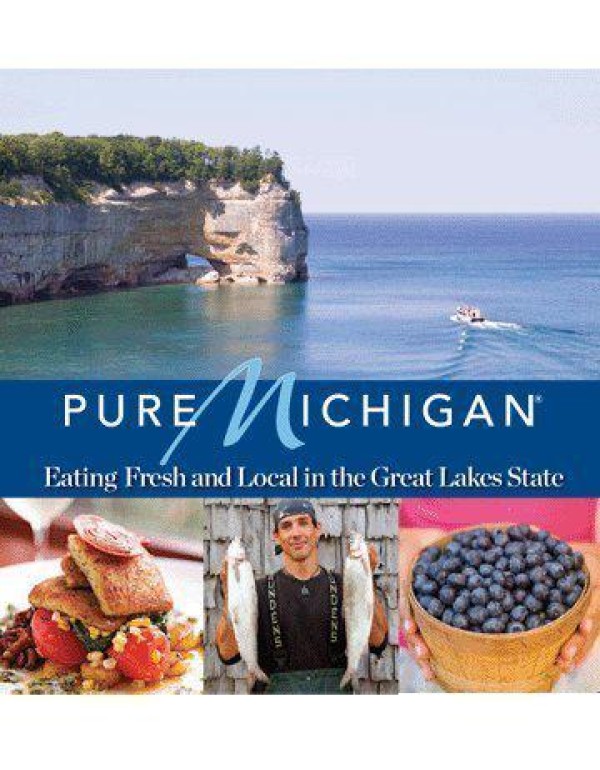 Pure Michigan: Eating Fresh and Local in the Great...