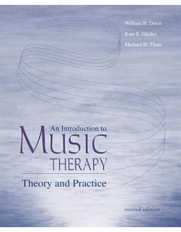 An Introduction To Music Therapy: Theory and Pract...