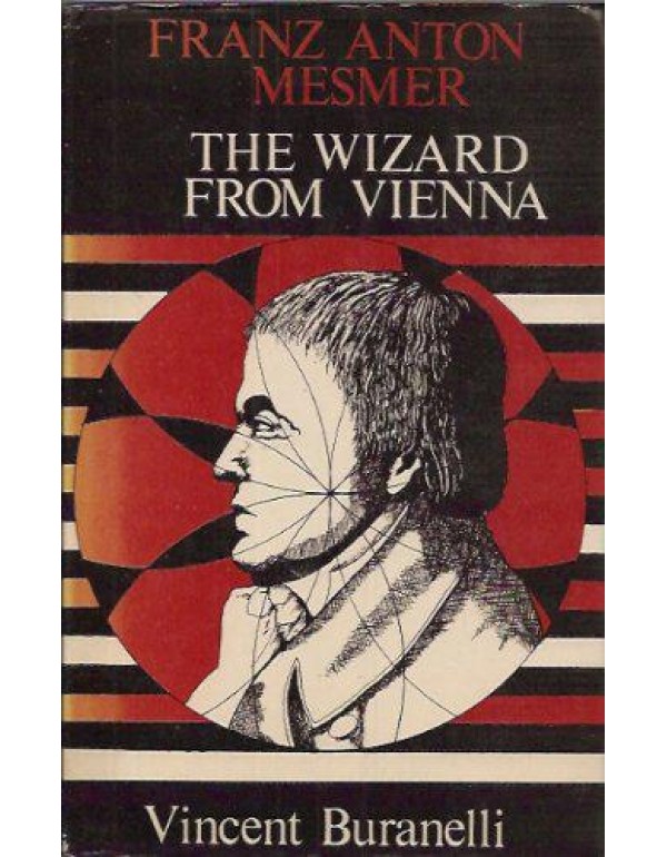 The wizard from Vienna: Franz Anton Mesmer