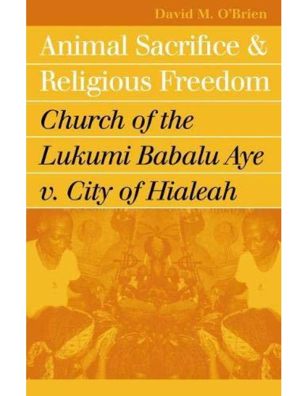 Animal Sacrifice and Religious Freedom: Church of ...