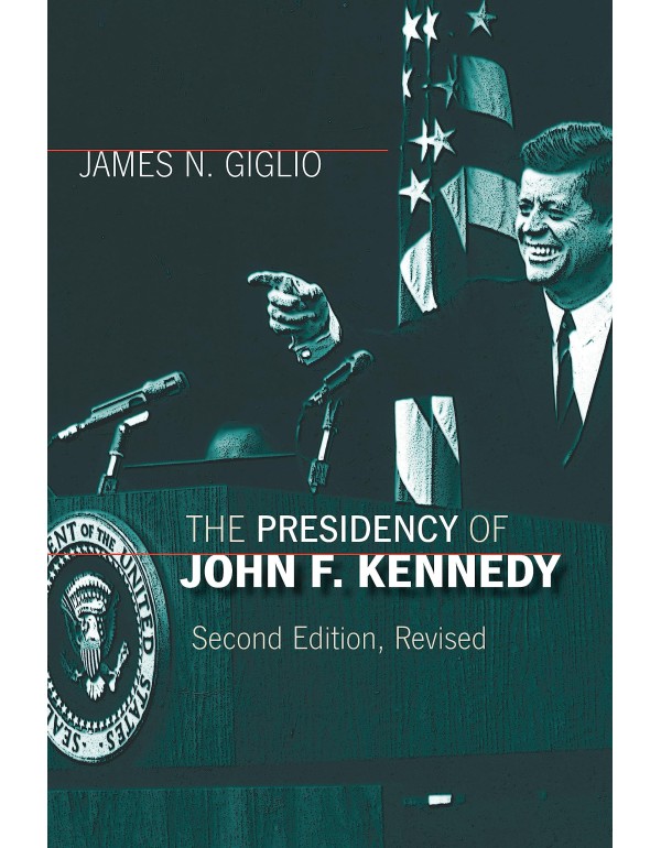 The Presidency of John F. Kennedy (American Presid...