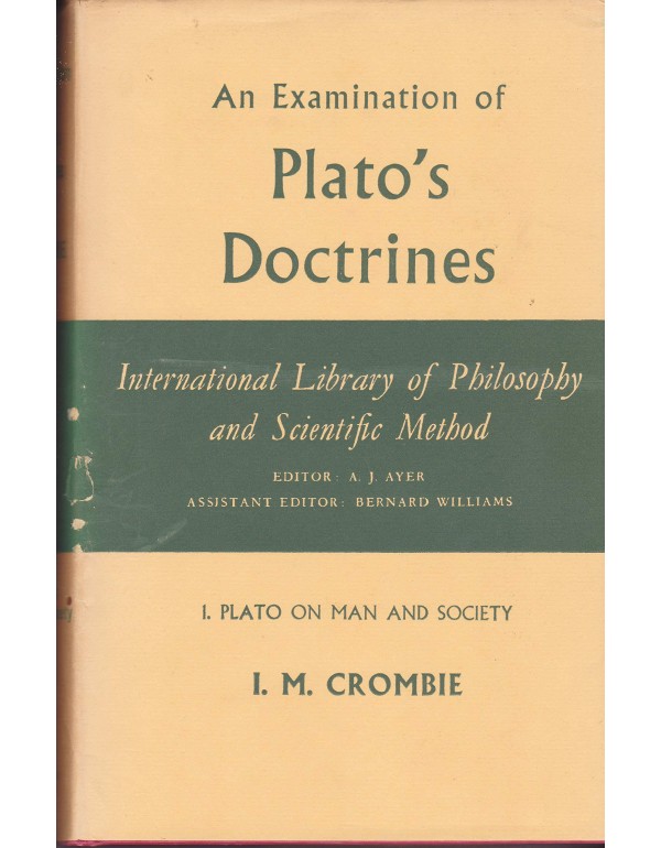 An Examination of Plato's Doctrines, Vol. 1: Plato...