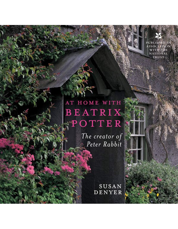 At Home with Beatrix Potter: The Creator of Peter ...