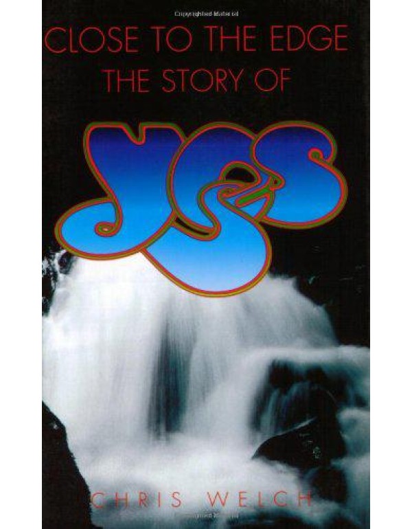 Close to the Edge: The Story of Yes