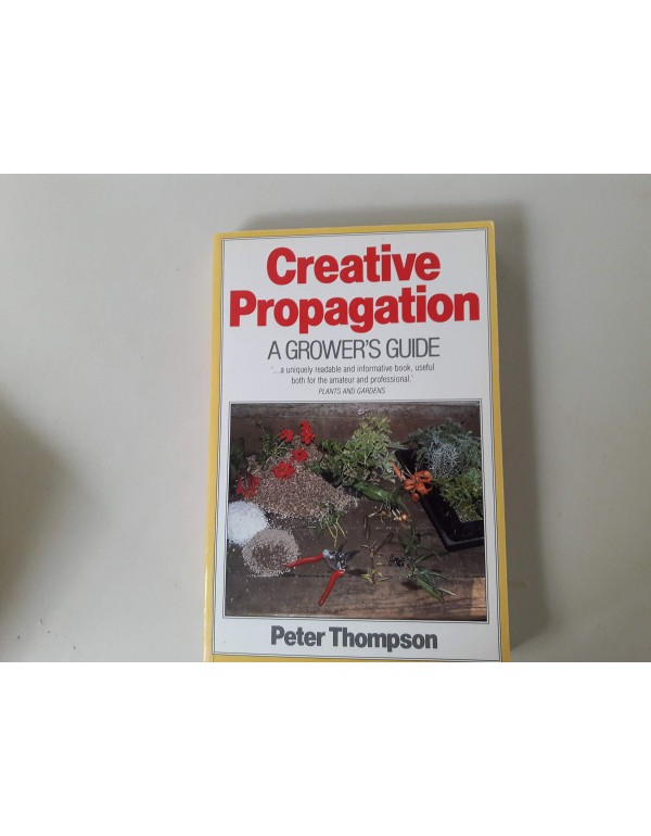 Creative Propagation: A Grower's Guide