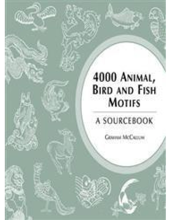 4000 Animal, Bird and Fish Motifs: A Sourcebook