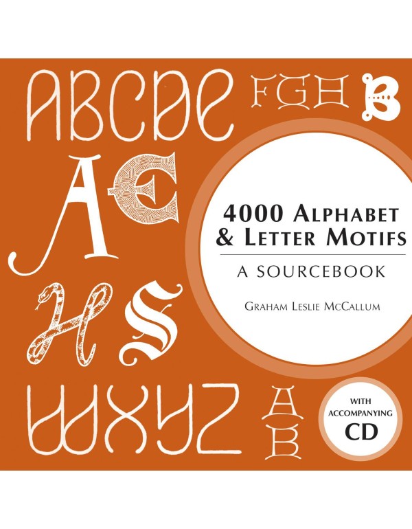 4000 Alphabet & Letter Motifs: A Sourcebook