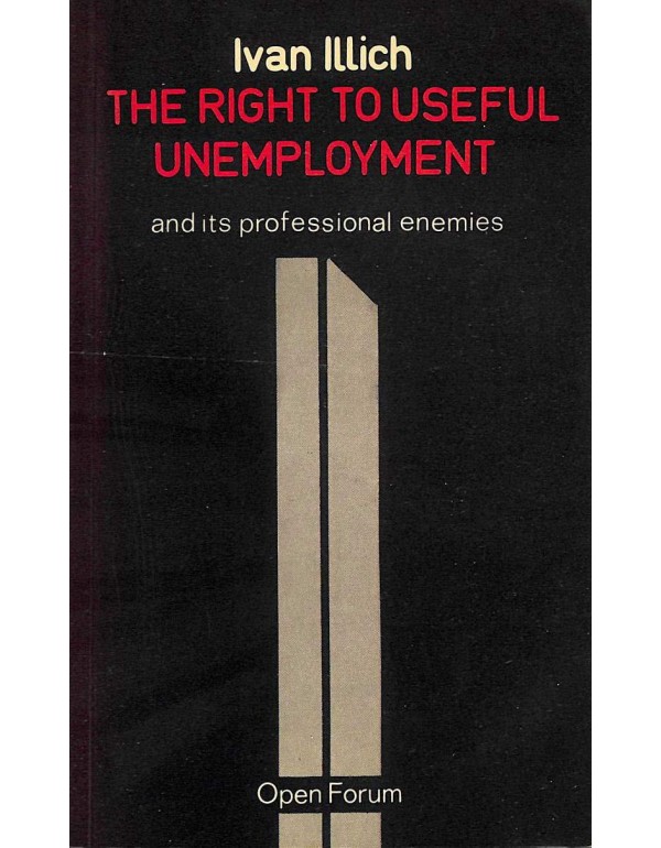 The Right to Useful Unemployment: And Its Professi...