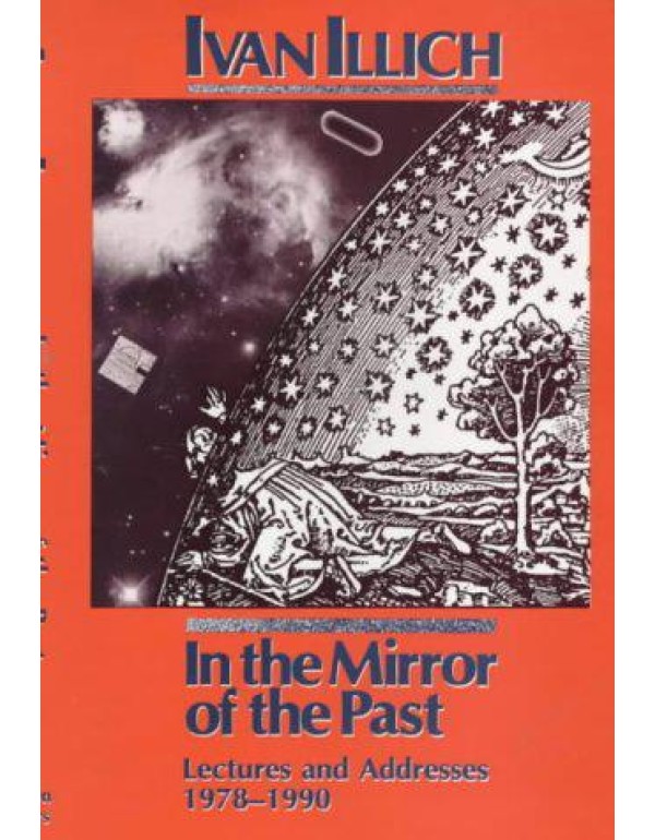 In the Mirror of the Past: Lectures and Addresses ...