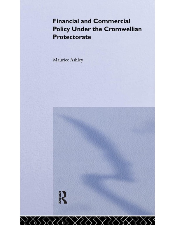 Financial and Commercial Policy Under the Cromwell...