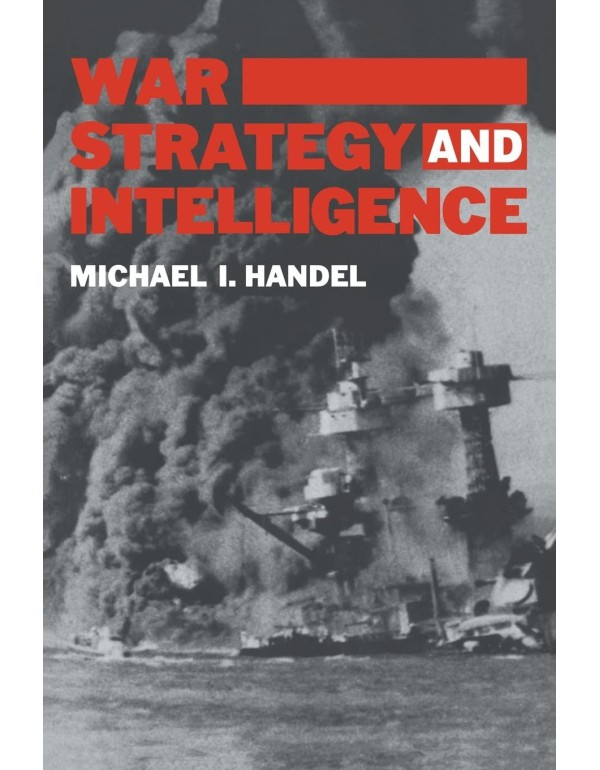 War, Strategy and Intelligence (Studies in Intelli...