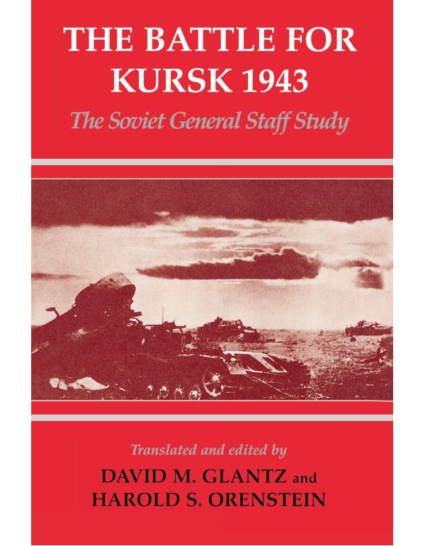 The Battle for Kursk 1943: The Soviet General Staf...