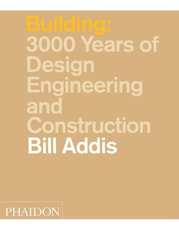 Building: 3,000 Years of Design, Engineering and C...